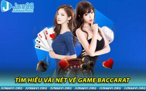 Tìm hiểu vài nét về game Baccarat