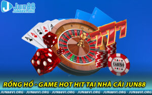 Rồng Hổ - game hot hit tại nhà cái JUN88